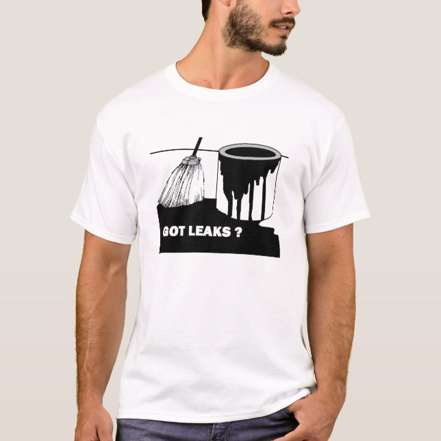 Roofer Tee Shirt Got Leaks (Front)
