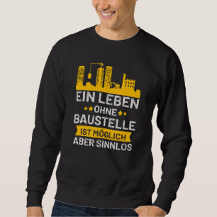 Roofers A Life Without Construction Site Is Possib Sweatshirt