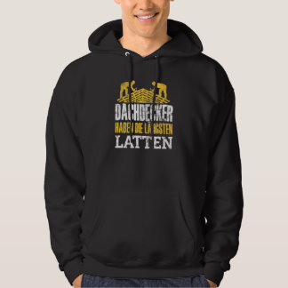 Roofers have the longest slats hoodie