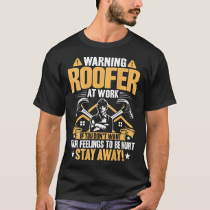Roofing At Work Roofer  T-Shirt