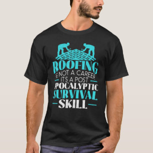 Roofing Is Not A Career Roof Whisperer Roof Ninja T-Shirt