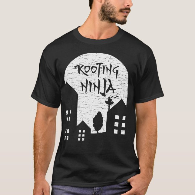 Roofing Ninja I Roofer Dad  Mum Funny Slater Worki T-Shirt (Front)