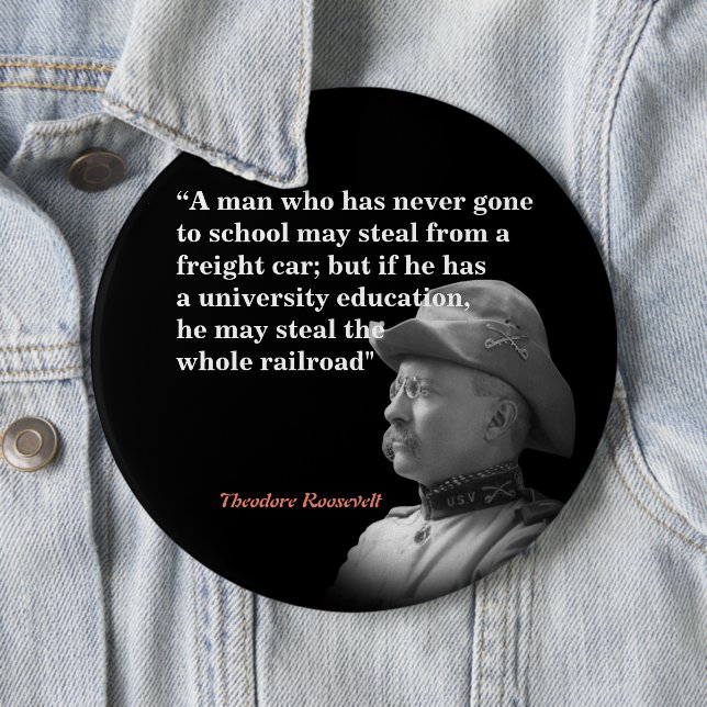 Roosevelt Theodore quote famous “teddy Roosevelt”  6 Cm Round Badge (In Situ)