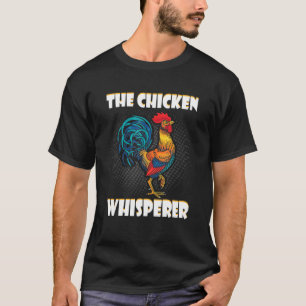 Rooster And Chicken Whisperer T-Shirt