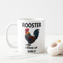 Rooster Bird I Wake Up Early Funny Rooster