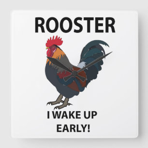 Rooster Bird I Wake Up Early Funny Rooster Square Wall Clock