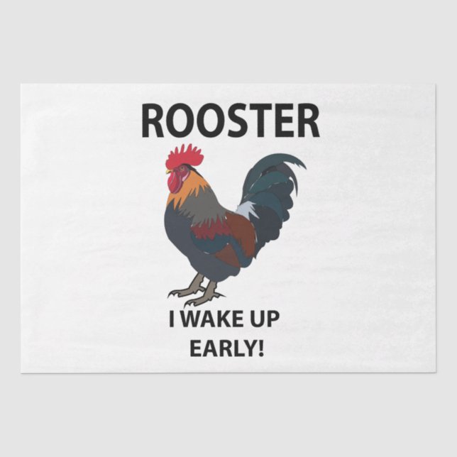 Rooster Bird I Wake Up Early Funny Rooster Tissue Paper (Front)