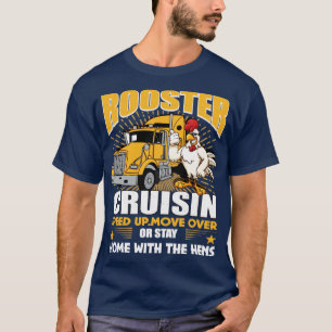 Rooster Cruising Speed Up Move Over Or Stay Home T-Shirt