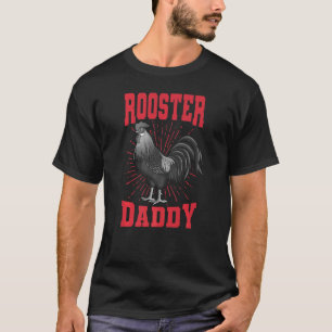 Rooster Daddy Chicken Farm Poultry Father's Day T-Shirt