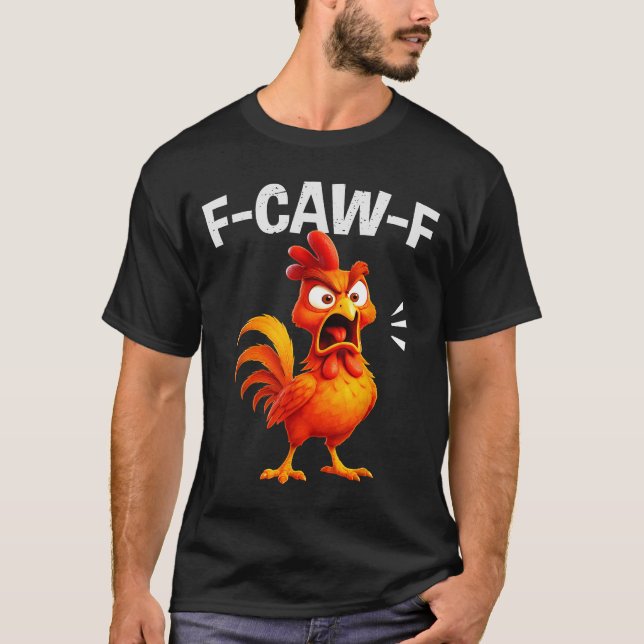 Rooster Humor Saying Funny F-caw-f Chicken Quote M T-Shirt (Front)