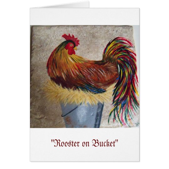 "Rooster on Bucket Card