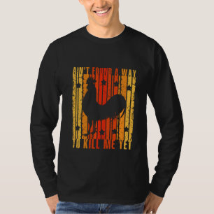 Rooster Vintage Ain't Found A Way Roost Funny Retr T-Shirt