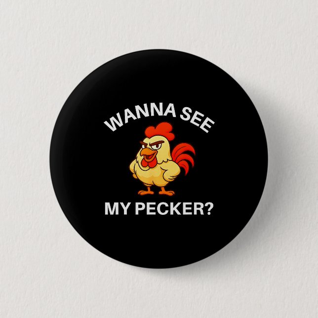Rooster W See My Pecker, Funny, Jokes, Sarcastic  6 Cm Round Badge (Front)