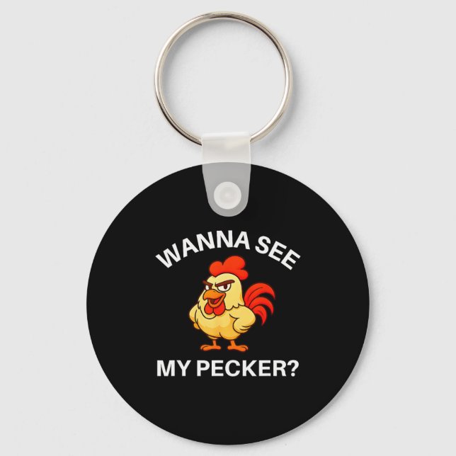 Rooster W See My Pecker, Funny, Jokes, Sarcastic  Key Ring (Front)