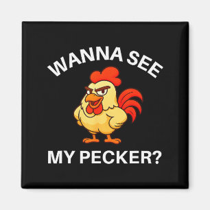 Rooster W See My Pecker, Funny, Jokes, Sarcastic  Magnet