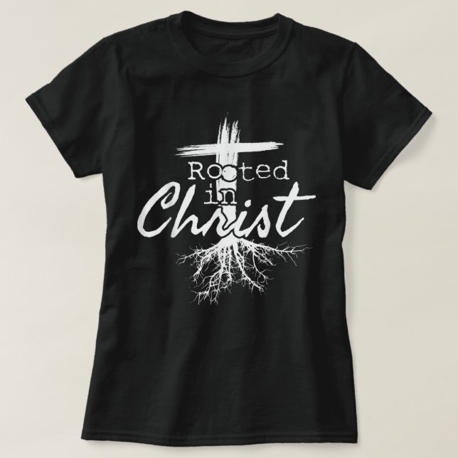 Rooted in Christ, Religious Christian Jesus T-Shir T-Shirt (Design Front)