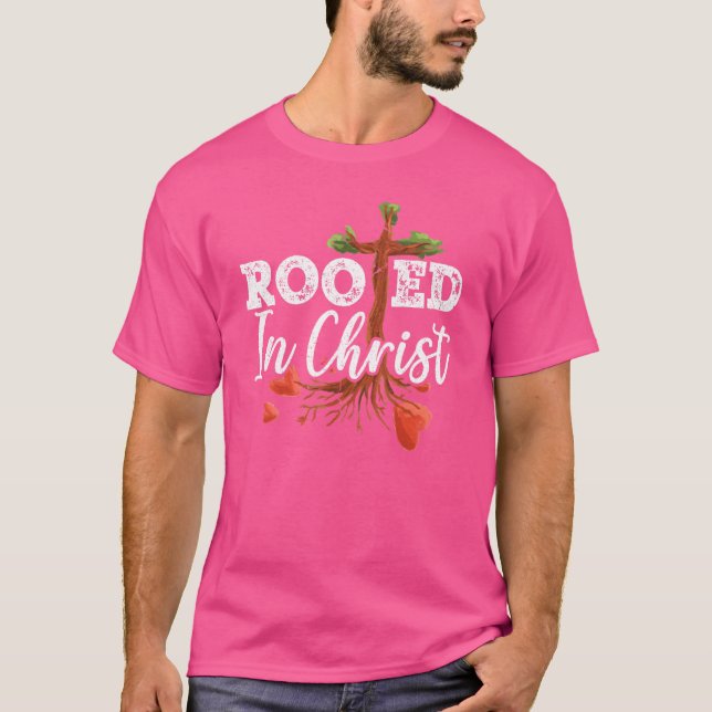 Rooted In Christ Religious Pastor Bible Scripture  T-Shirt (Front)