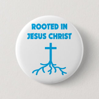 Rooted in Jesus Christ 6 Cm Round Badge