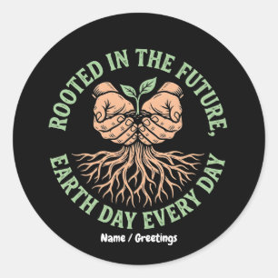 Rooted in the Future Earth Day Every Day Sustain Classic Round Sticker