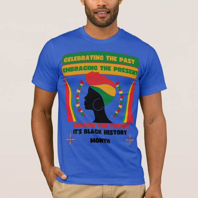 Rooted & Rising: Black History, Our Future  T-Shirt (Front)