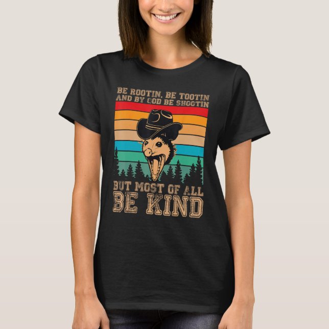 Rootin Tootin and by God be shootin' be kind graph T-Shirt (Front)