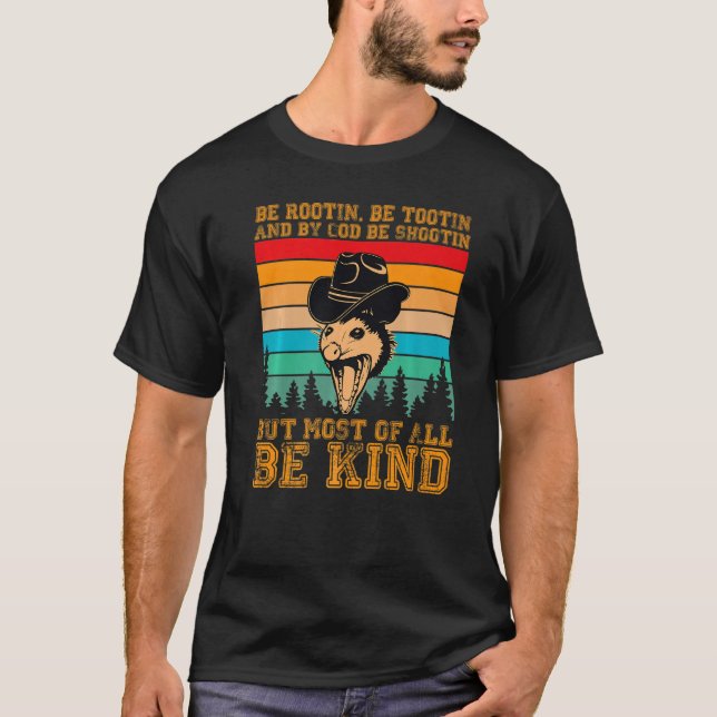 Rootin Tootin and by God be shootin' be kind graph T-Shirt (Front)