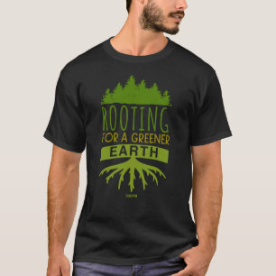 Rooting for a Greener Earth T-Shirt