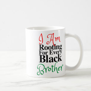 Rooting For Every Black Brother Melanin Luv Mum Da Coffee Mug