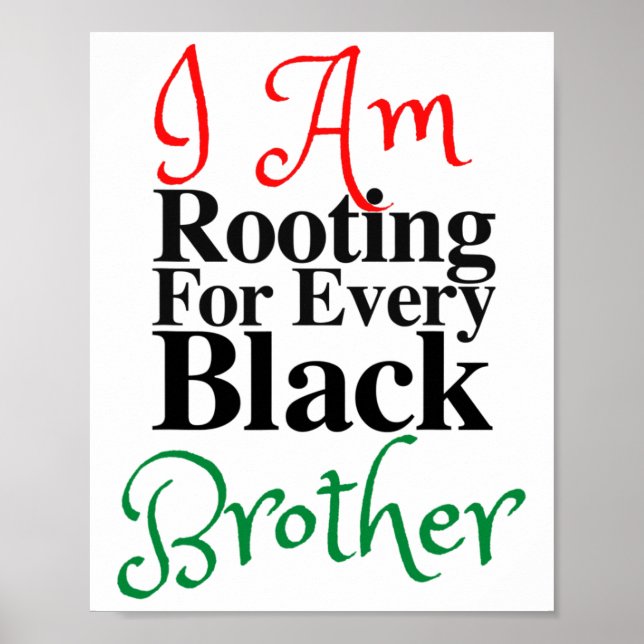 Rooting For Every Black Brother Melanin Luv Mum Da Poster (Front)