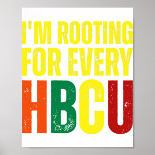 Rooting For Every Hbcu Black History College Gradu Poster