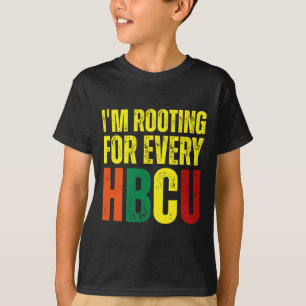 Rooting For Every Hbcu Black History College Gradu T-Shirt