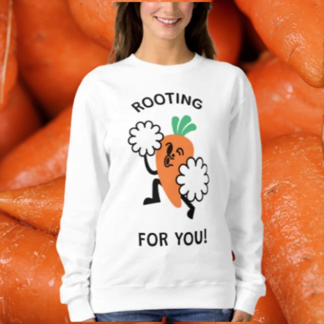  Rooting For You – Cheerful Carrot Sweatshirt (Creator Uploaded)