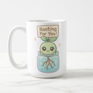Rooting For You! Coffee Mug