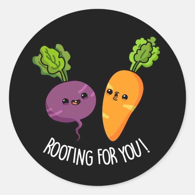 Rooting For You Funny Veggie Pun Dark BG Classic Round Sticker (Front)