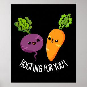 Rooting For You Funny Veggie Pun Dark BG Poster