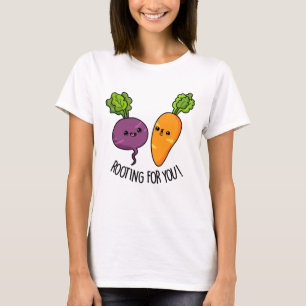Rooting For You Funny Veggie Pun  T-Shirt