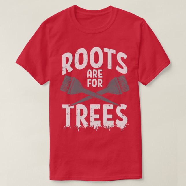 Roots Are For Trees Classic TShirt (Design Front)