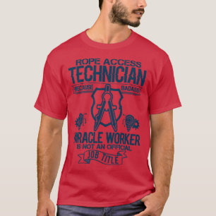 Rope Access Technician Funny Gift Humour T-Shirt