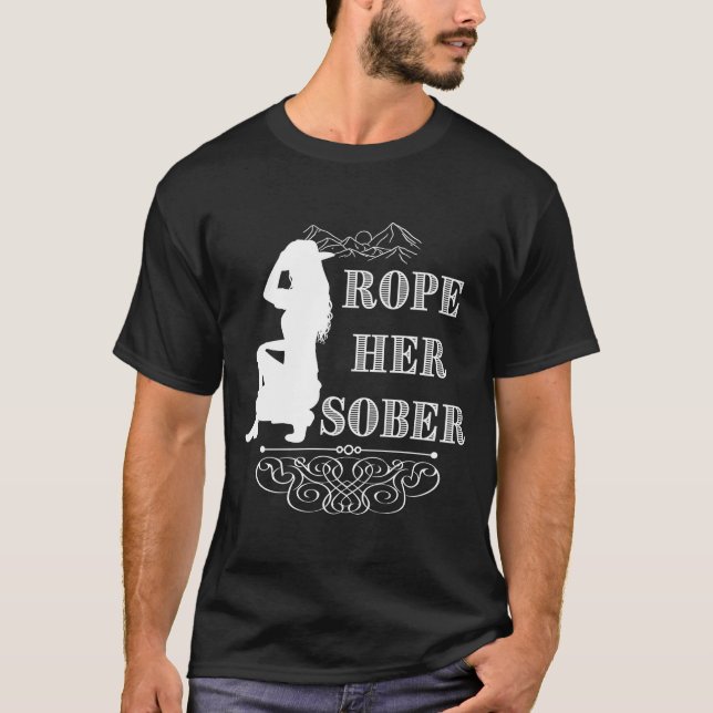 Rope Her Sober Western Cowgirl Sober Anniversary A T-Shirt (Front)
