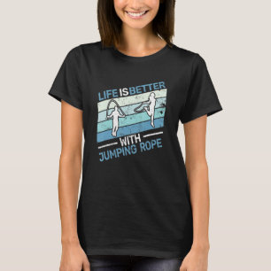 Rope Jumpers Skipping Rope Rope Jumping And Jumpin T-Shirt