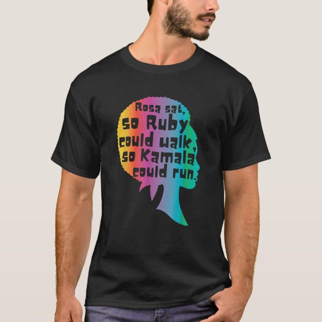 Rosa Sat So Ruby Could Walk So Kamala Could Run Bl T-Shirt (Front)