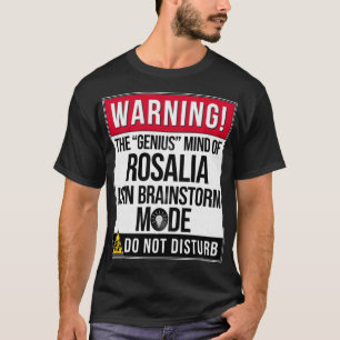 Rosalia Name - Warning The Genius Mind Of Rosalia T-Shirt