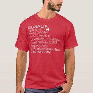 Rosalie Name Rosalie Definition Rosalie Female Nam T-Shirt