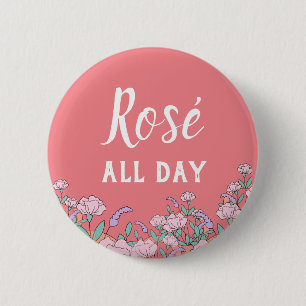 Rose All Day 6 Cm Round Badge