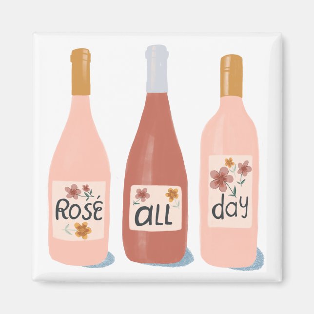 Rose All Day wine lovers gift Magnet (Front)