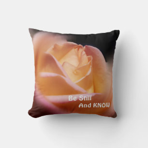Rose Be Still And Know Inspirational Quote    Cushion