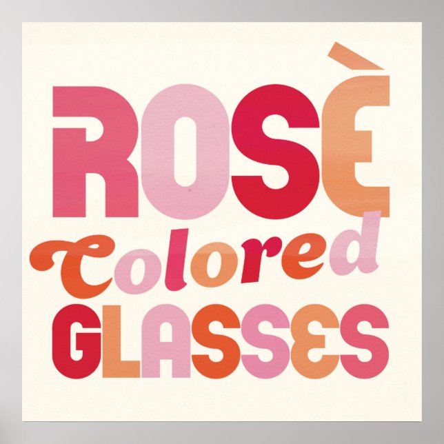 "Rosé Coloured Glasses" Cute Wine Typography Art Poster (Front)