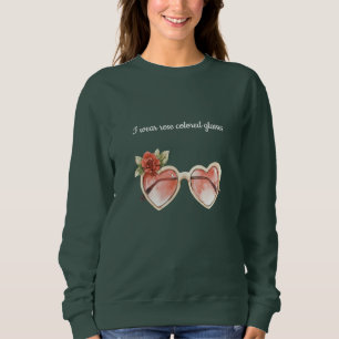 Rose Coloured Sunglasses Sweatshirt