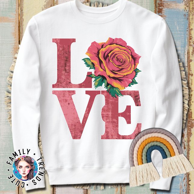 Rose Flower Love Word Sweatshirt (Creator Uploaded)