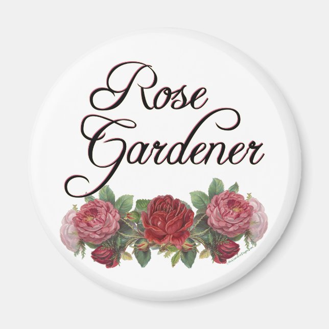 Rose Gardener Saying with Roses Magnet (Front)